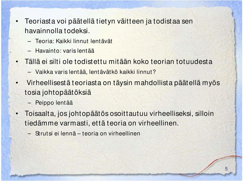 varis lentää, lentävätkö kaikki linnut?