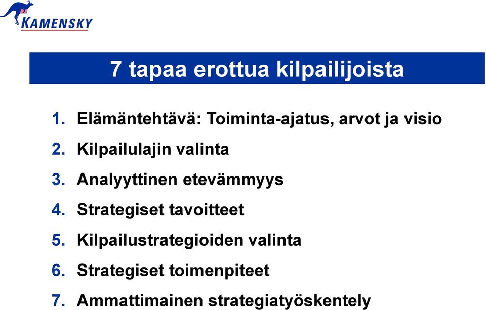 Kilpailulajin valinta 3. Analyyttinen etevämmyys 4.