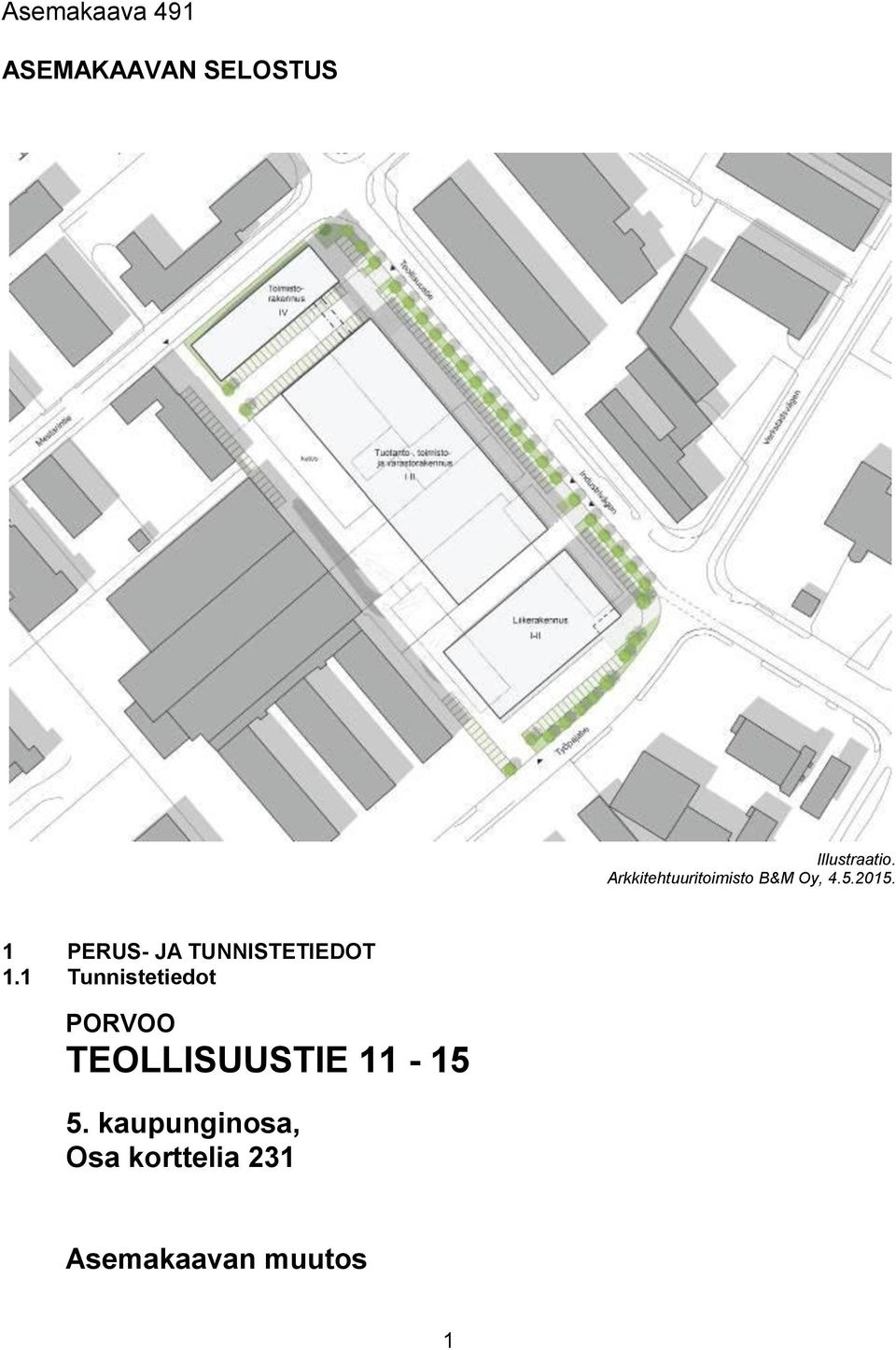 1 PERUS- JA TUNNISTETIEDOT 1.