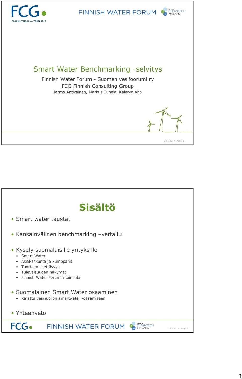 2014 Page 1 Smart water taustat Sisältö Kansainvälinen benchmarking vertailu Kysely suomalaisille yrityksille Smart Water