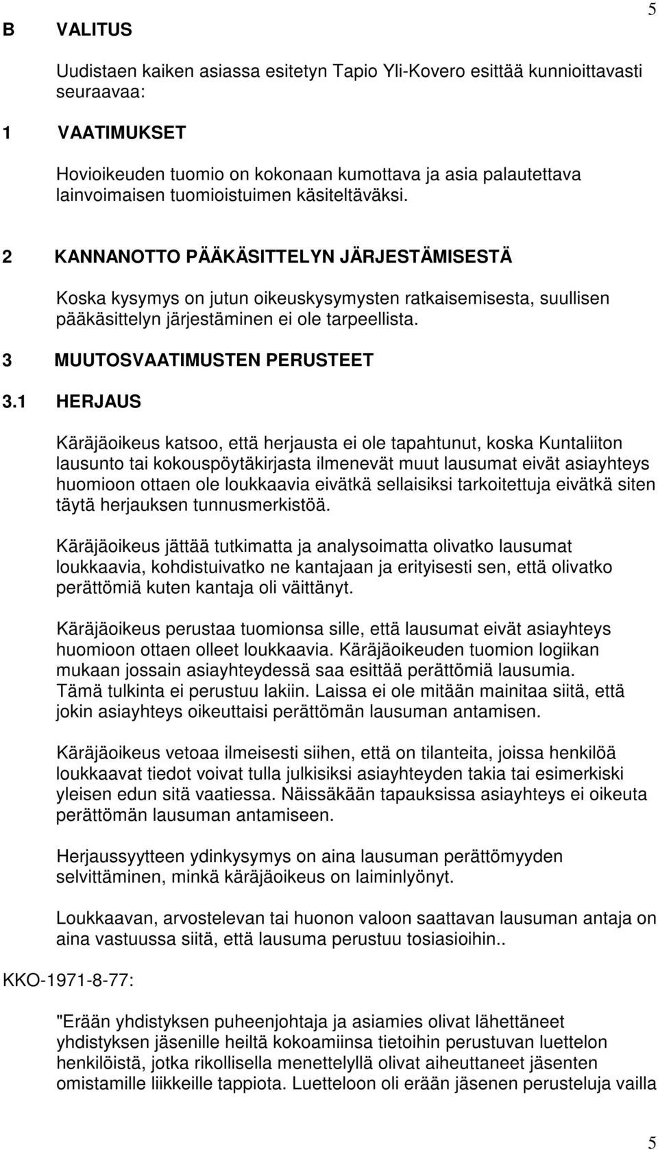 3 MUUTOSVAATIMUSTEN PERUSTEET 3.