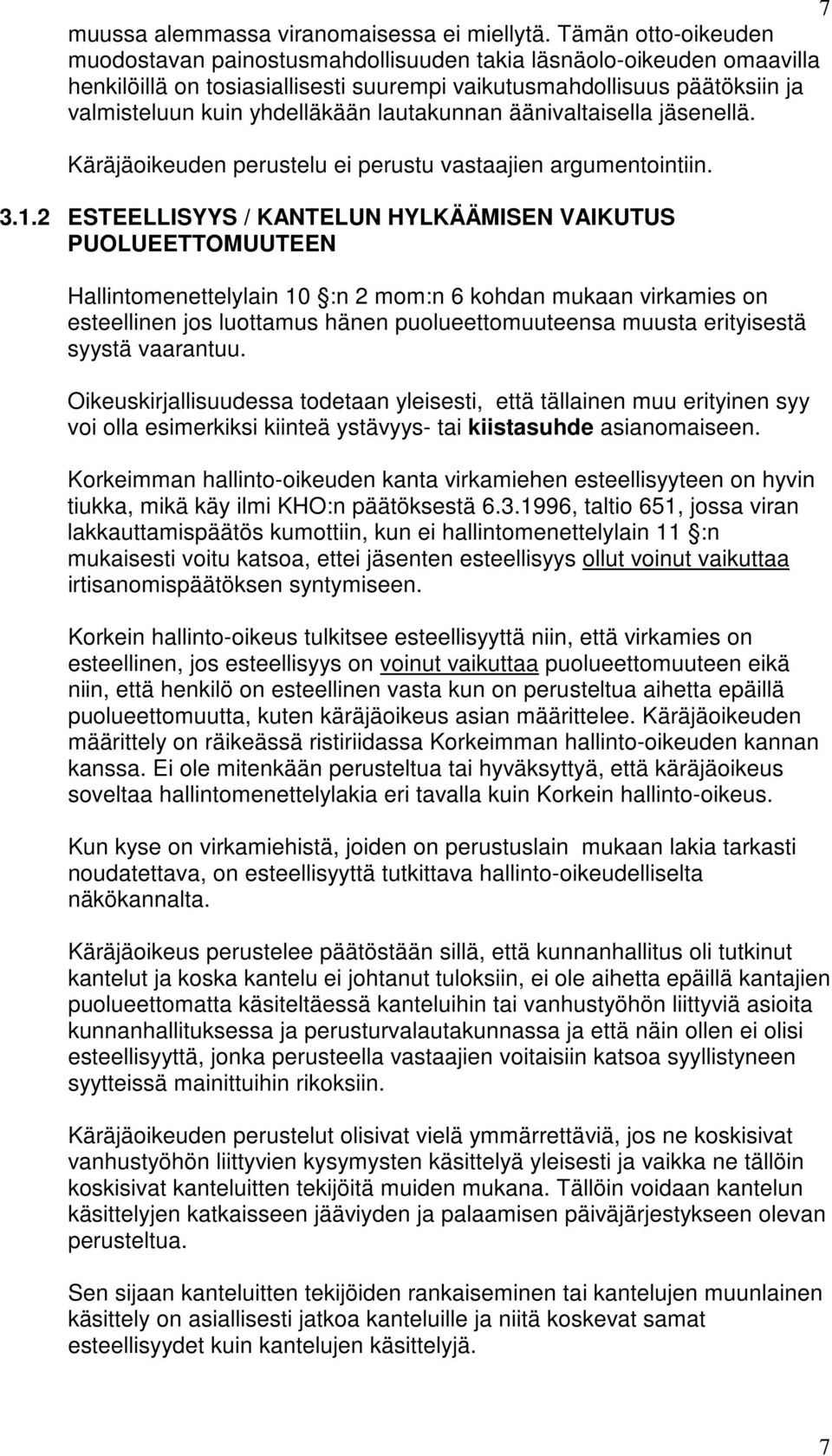 lautakunnan äänivaltaisella jäsenellä. Käräjäoikeuden perustelu ei perustu vastaajien argumentointiin. 3.1.