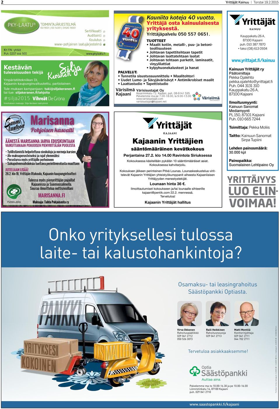 tuki@siljakeranen.fi tai tue: siljakeranen.fi/lahjoita #silja2015 Ilmoituksen maksaja: Silja Keräsen tukiryhmä MARISANNA.