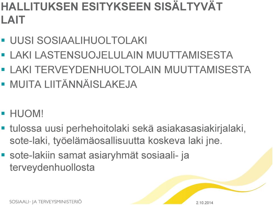 LIITÄNNÄISLAKEJA HUOM!