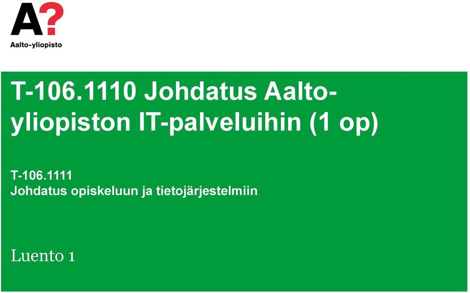 IT-palveluihin (1 op) 1111