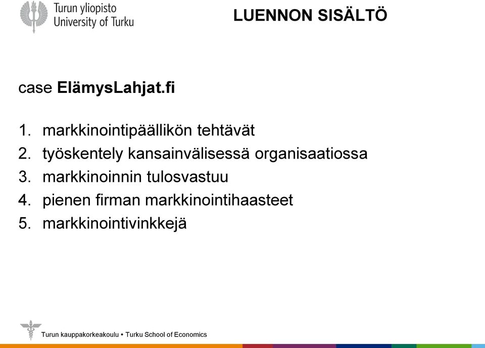 työskentely kansainvälisessä organisaatiossa 3.