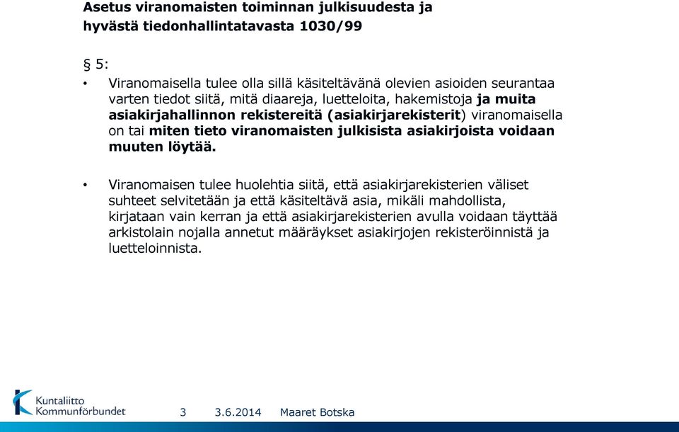 julkisista asiakirjoista voidaan muuten löytää.