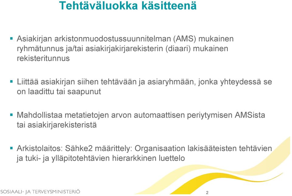 yhteydessä se on laadittu tai saapunut Mahdollistaa metatietojen arvon automaattisen periytymisen AMSista tai