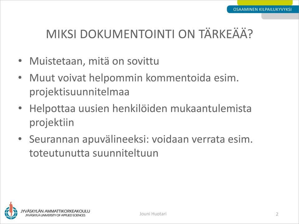 projektisuunnitelmaa Helpottaa uusien henkilöiden mukaantulemista