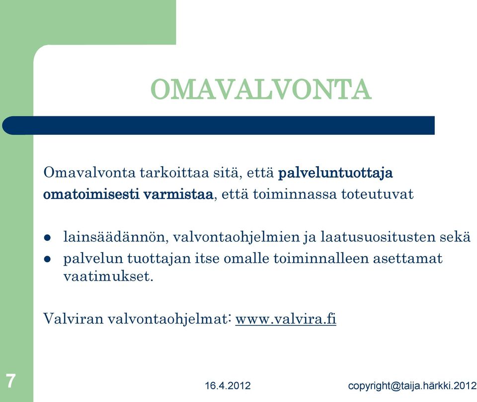 valvontaohjelmien ja laatusuositusten sekä palvelun tuottajan itse