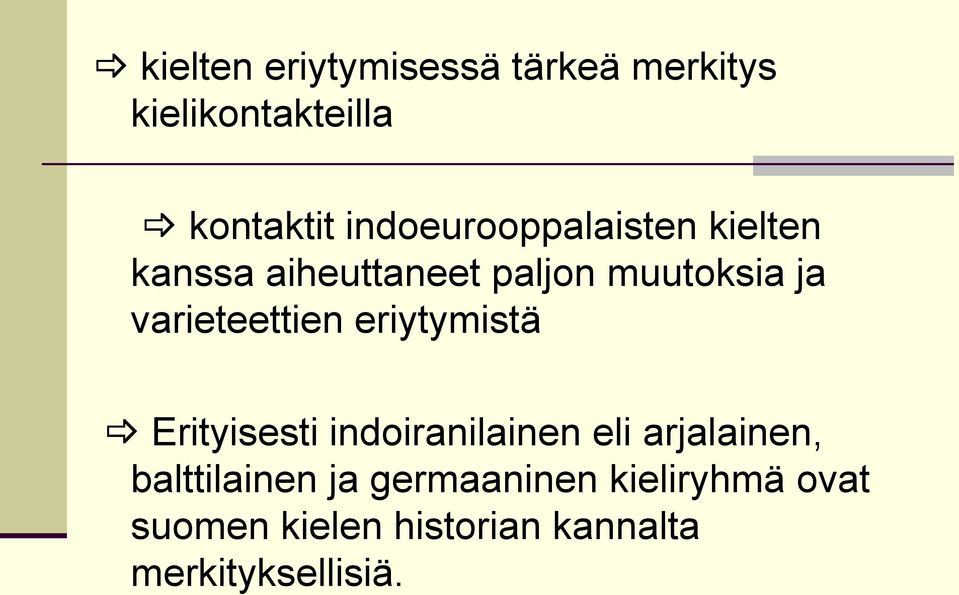 varieteettien eriytymistä Erityisesti indoiranilainen eli arjalainen,