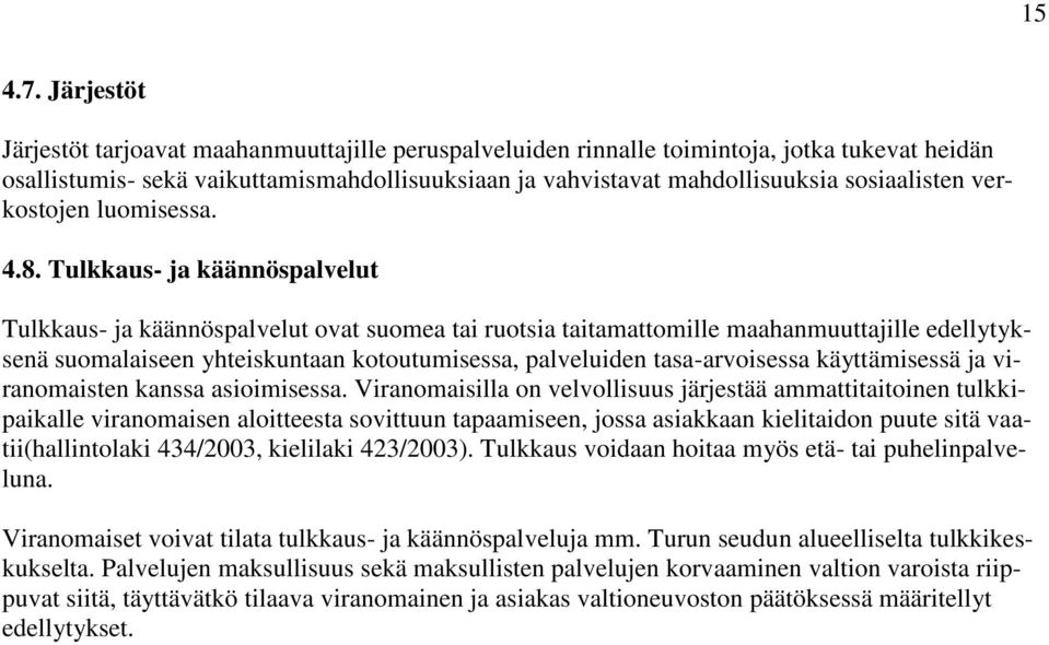 verkostojen luomisessa. 4.8.