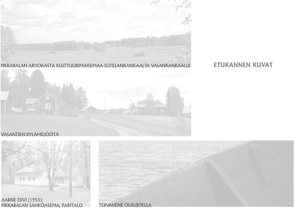 KUVAT VASANTIEN KYLÄMILJÖÖTÄ AARNE ERVI