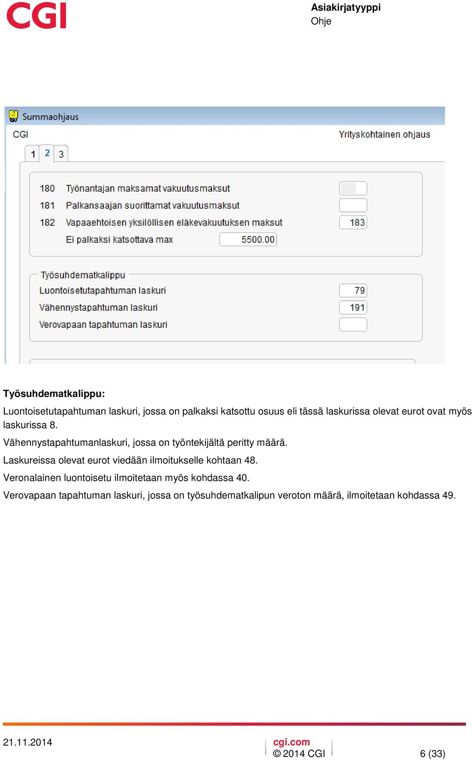 Laskureissa olevat eurot viedään ilmoitukselle kohtaan 48.