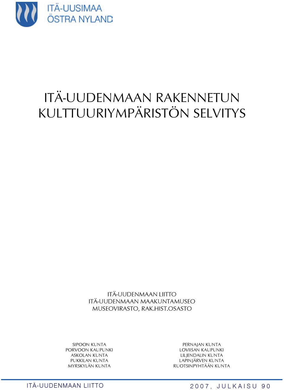 OSASTO SIPOON KUNTA PORVOON KAUPUNKI ASKOLAN KUNTA PUKKILAN KUNTA MYRSKYLÄN KUNTA