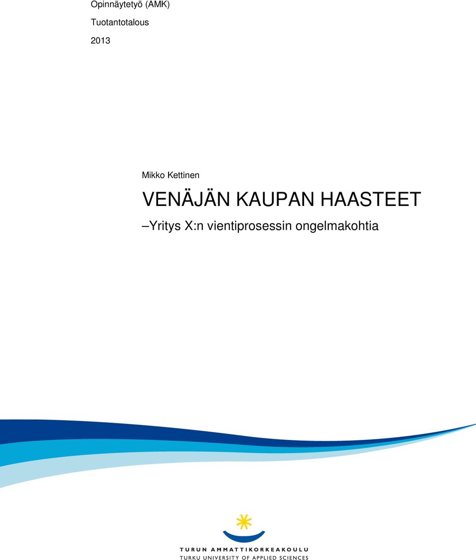 Kettinen VENÄJÄN KAUPAN