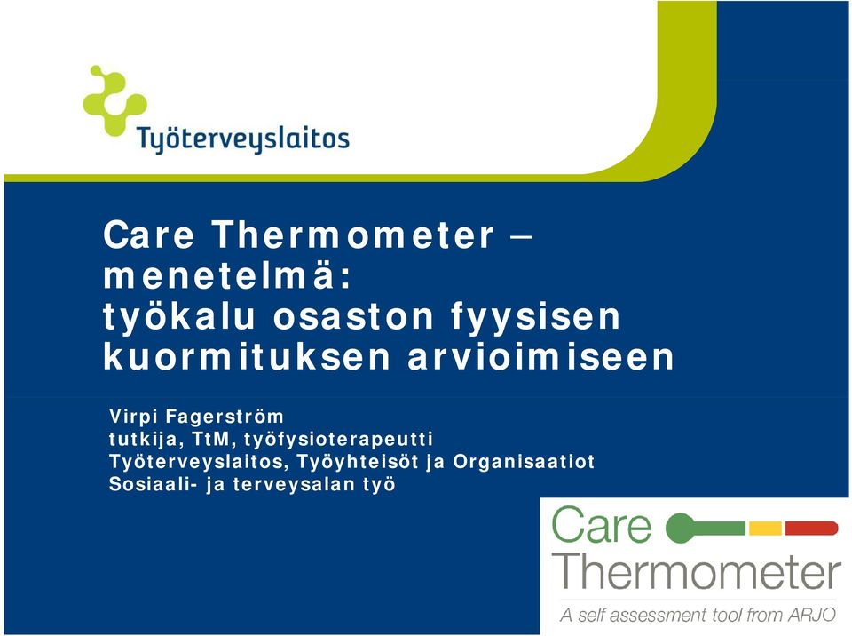 Fagerström tutkija, TtM, työfysioterapeutti