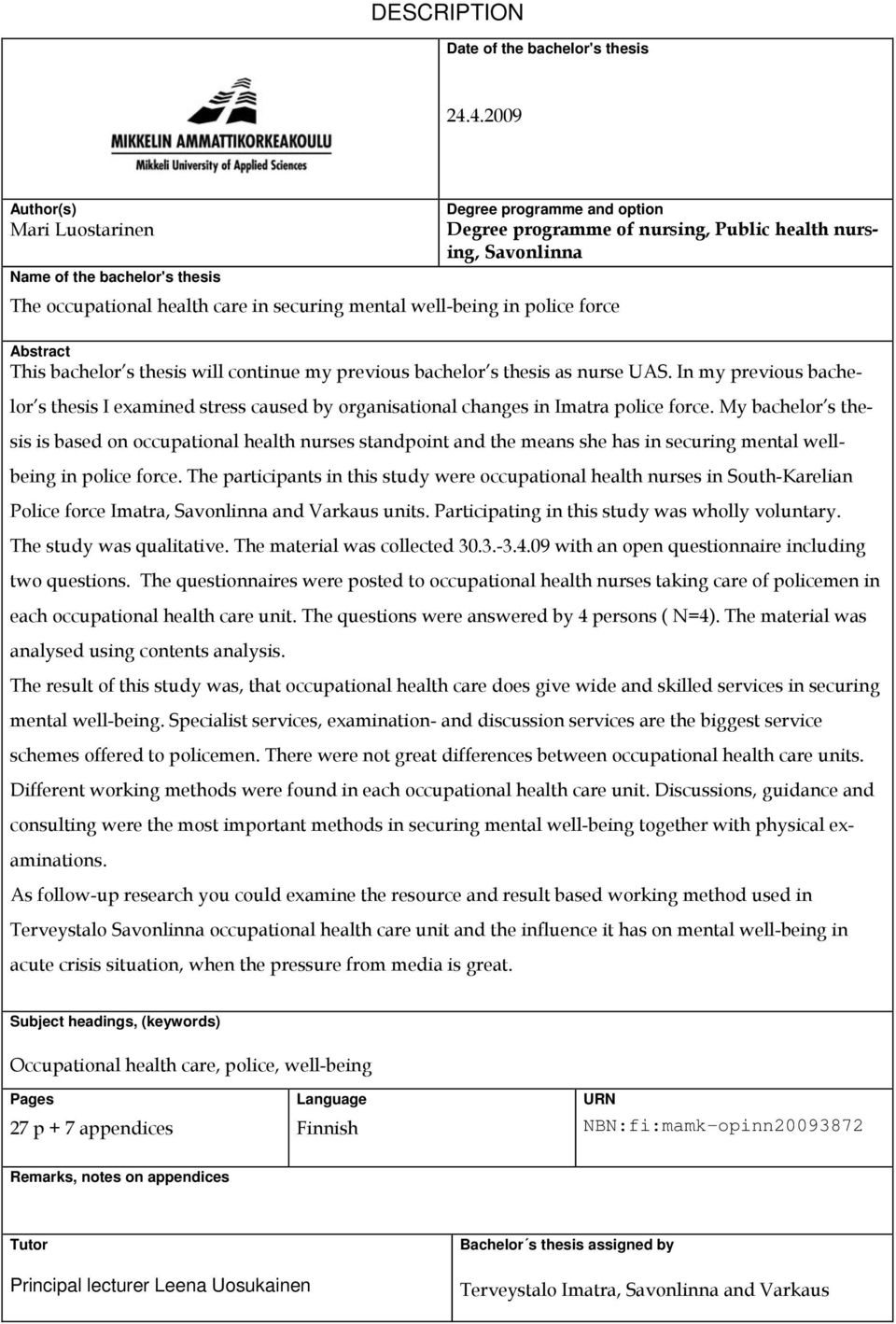 Public health nursing, Savonlinna Abstract This bachelor s thesis will continue my previous bachelor s thesis as nurse UAS.