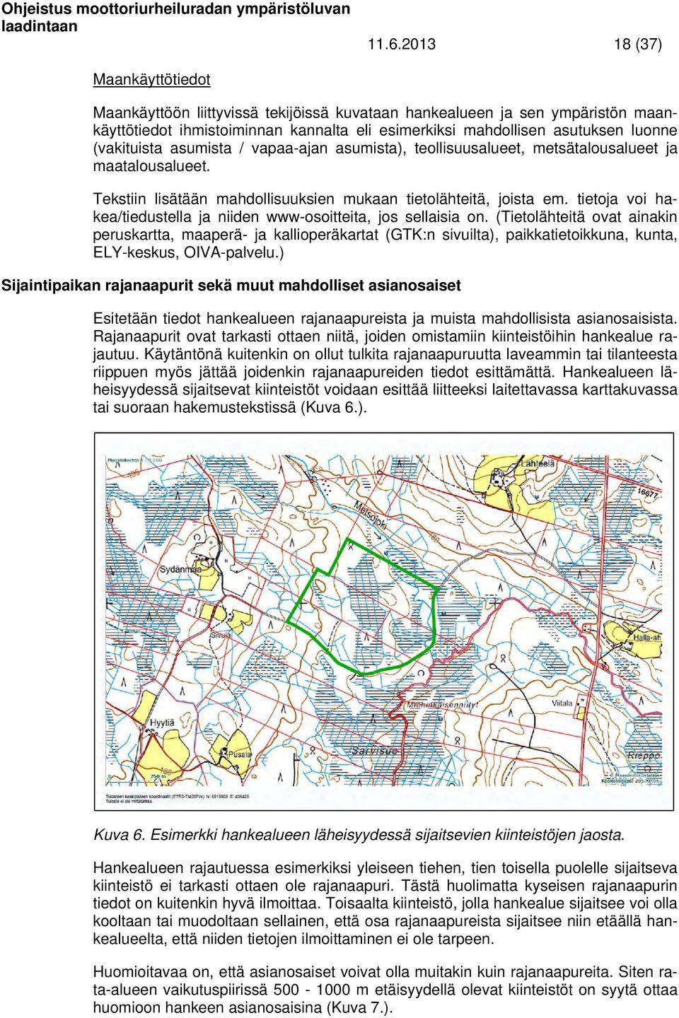 tietoja voi hakea/tiedustella ja niiden www-osoitteita, jos sellaisia on.