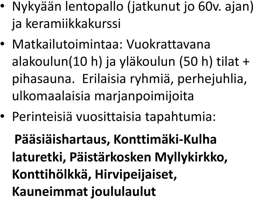 h) tilat + pihasauna.