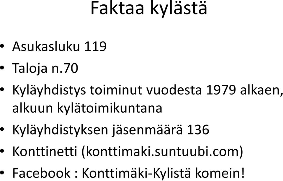 kylätoimikuntana Kyläyhdistyksen jäsenmäärä 136