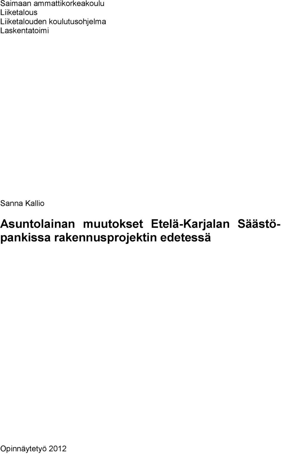 Sanna Kallio Asuntolainan muutokset