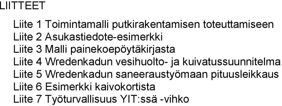 Wredenkadun vesihuolto- ja kuivatussuunnitelma Liite 5 Wredenkadun