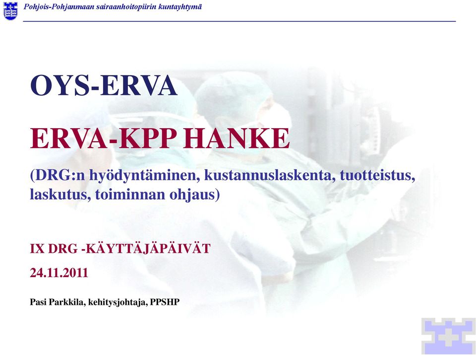 tuotteistus, laskutus, toiminnan ohjaus) IX