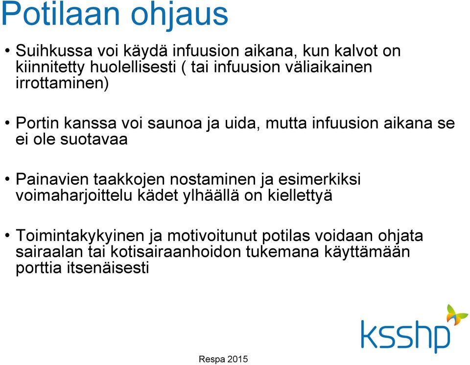 suotavaa Painavien taakkojen nostaminen ja esimerkiksi voimaharjoittelu kädet ylhäällä on kiellettyä