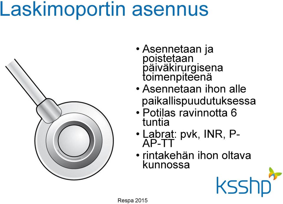 paikallispuudutuksessa Potilas ravinnotta 6 tuntia