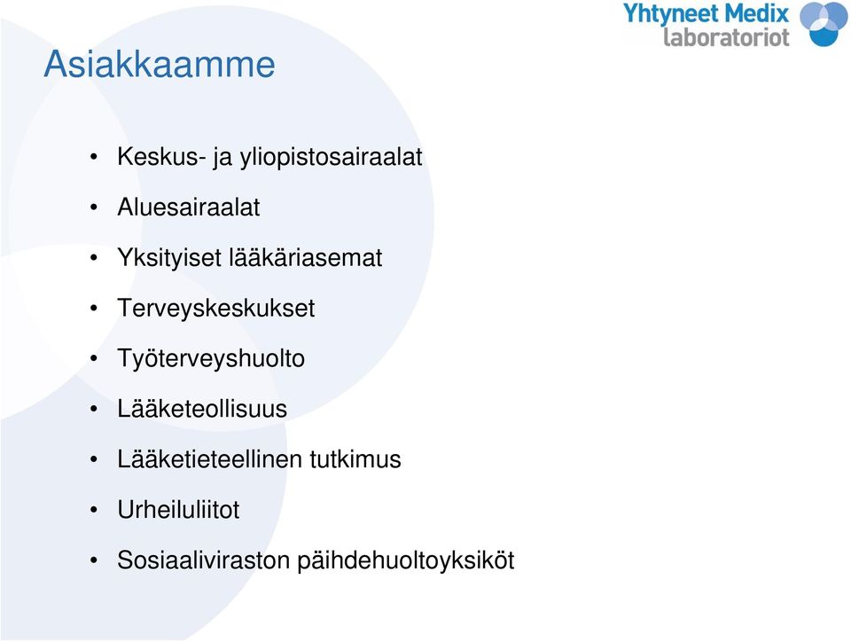 Terveyskeskukset Työterveyshuolto Lääketeollisuus