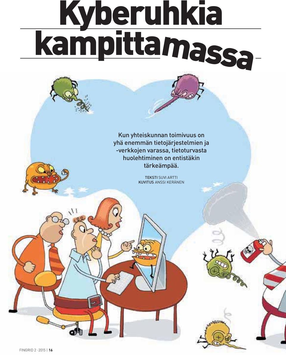 tietoturvasta huolehtiminen on entistäkin tärkeämpää.