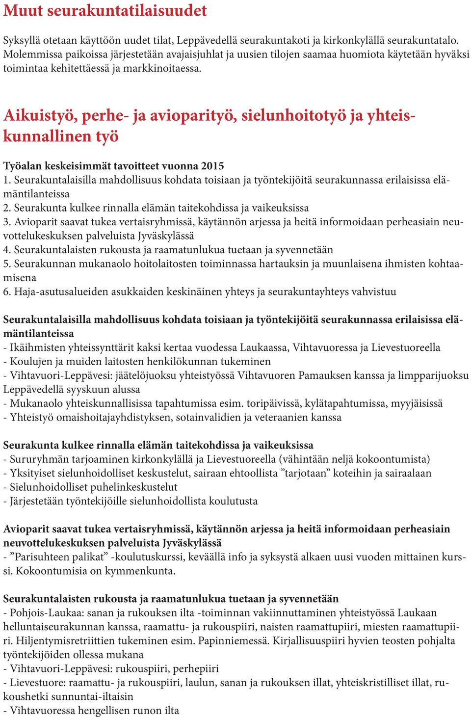 Aikuistyö, perhe- ja avioparityö, sielunhoitotyö ja yhteiskunnallinen työ Työalan keskeisimmät tavoitteet vuonna 2015 1.