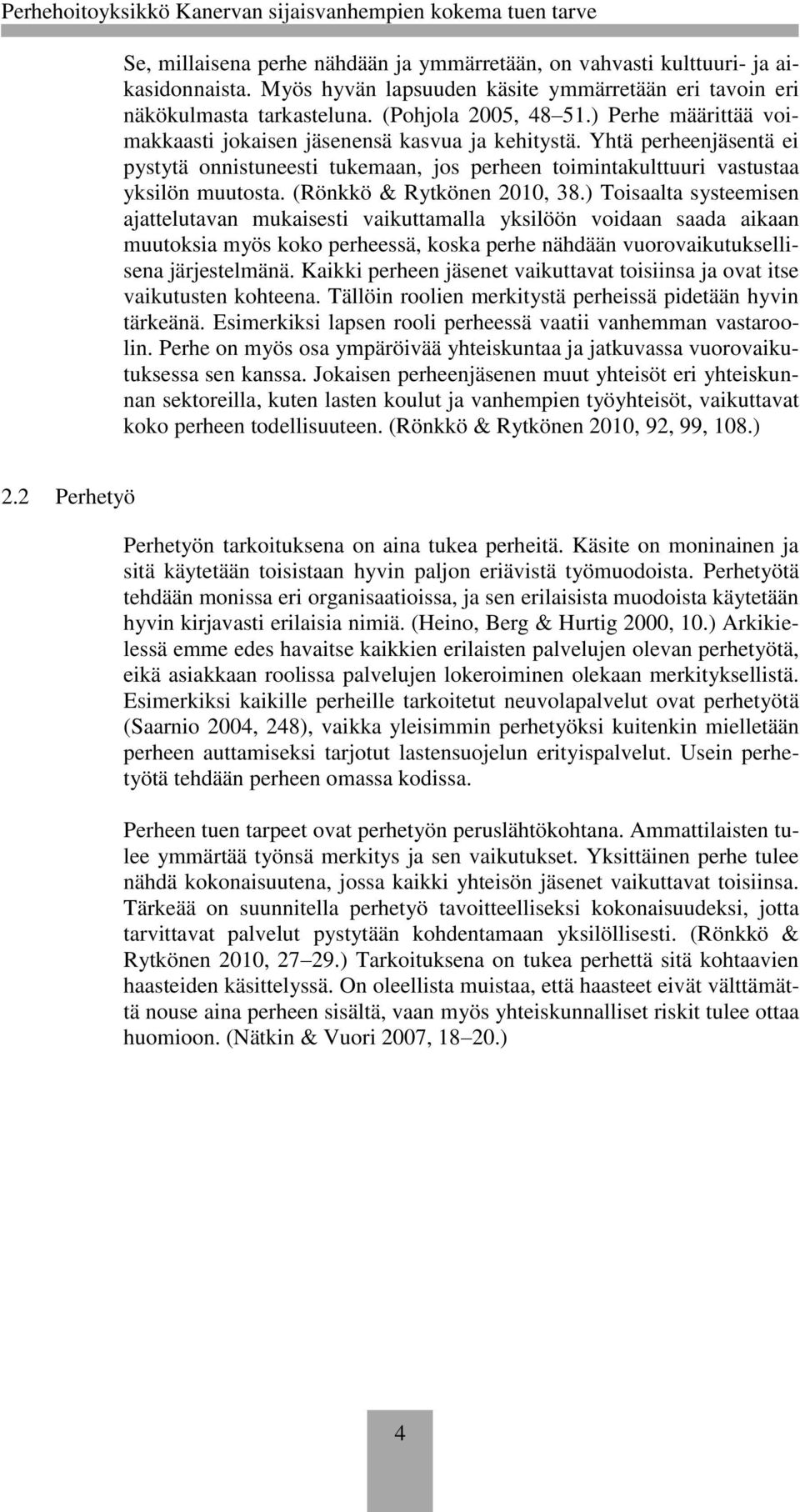 (Rönkkö & Rytkönen 2010, 38.