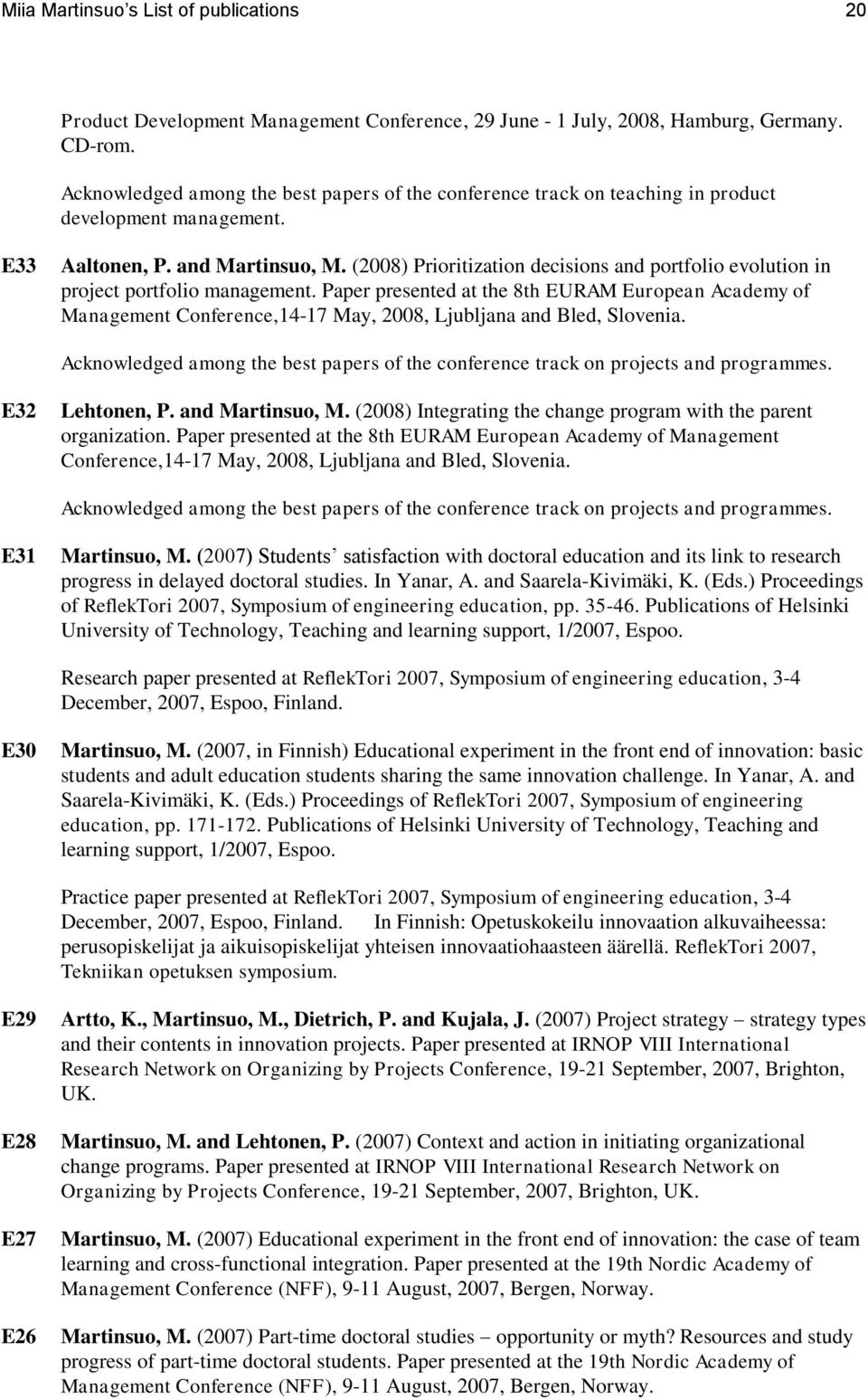 (2008) Prioritization decisions and portfolio evolution in project portfolio management.