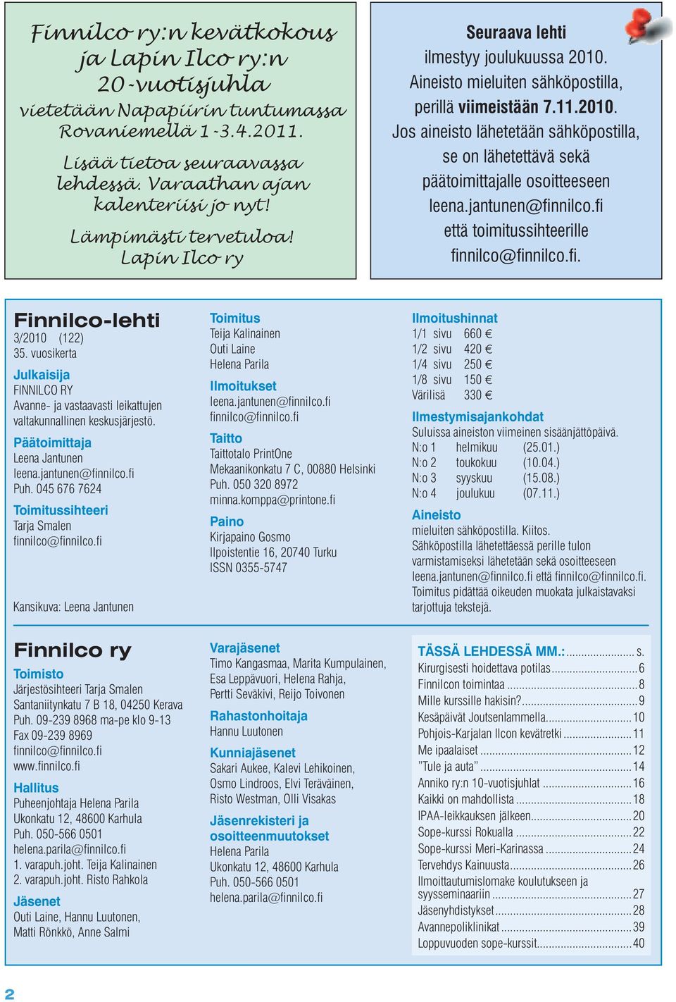 jantunen@finnilco.fi että toimitussihteerille finnilco@finnilco.fi. Finnilco-lehti 3/2010 (122) 35.