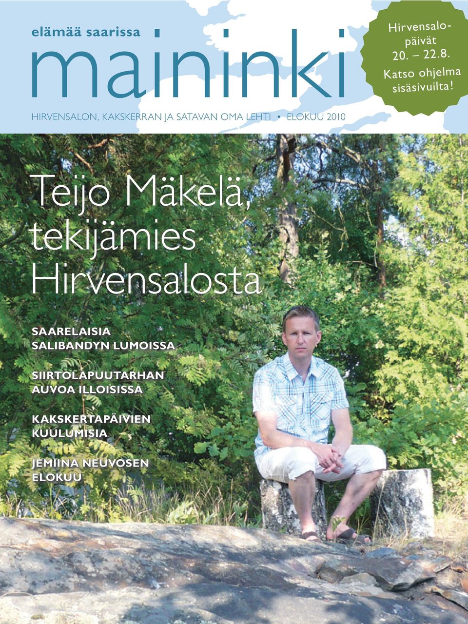 Teijo Mäkelä, tekijämies Hirvensalosta SAARELAISIA SALIBANDYN LUMOISSA