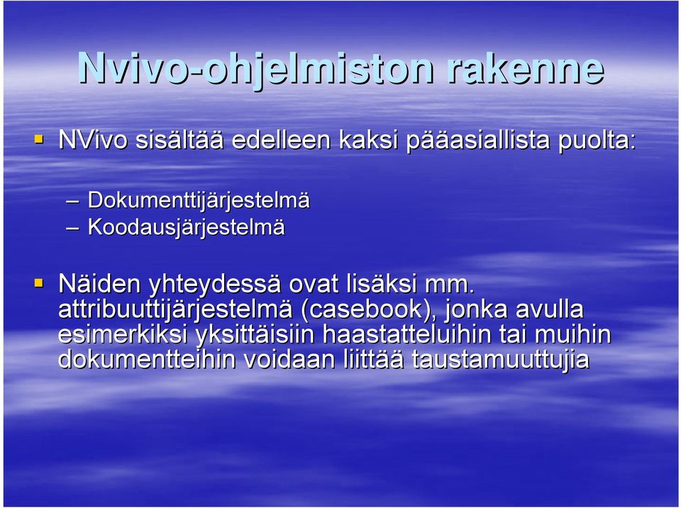 yhteydessä ovat lisäksi mm.