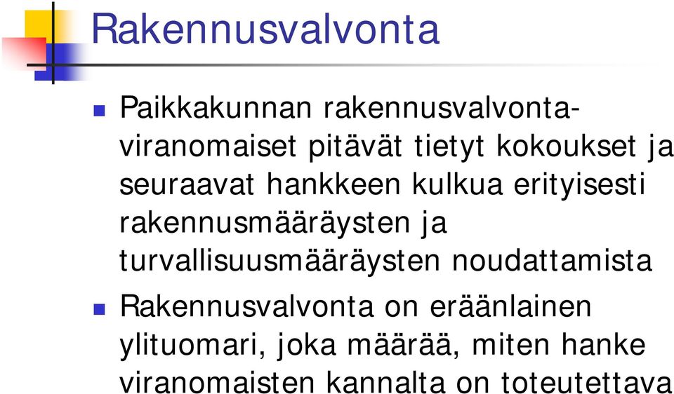 rakennusmääräysten ja turvallisuusmääräysten noudattamista