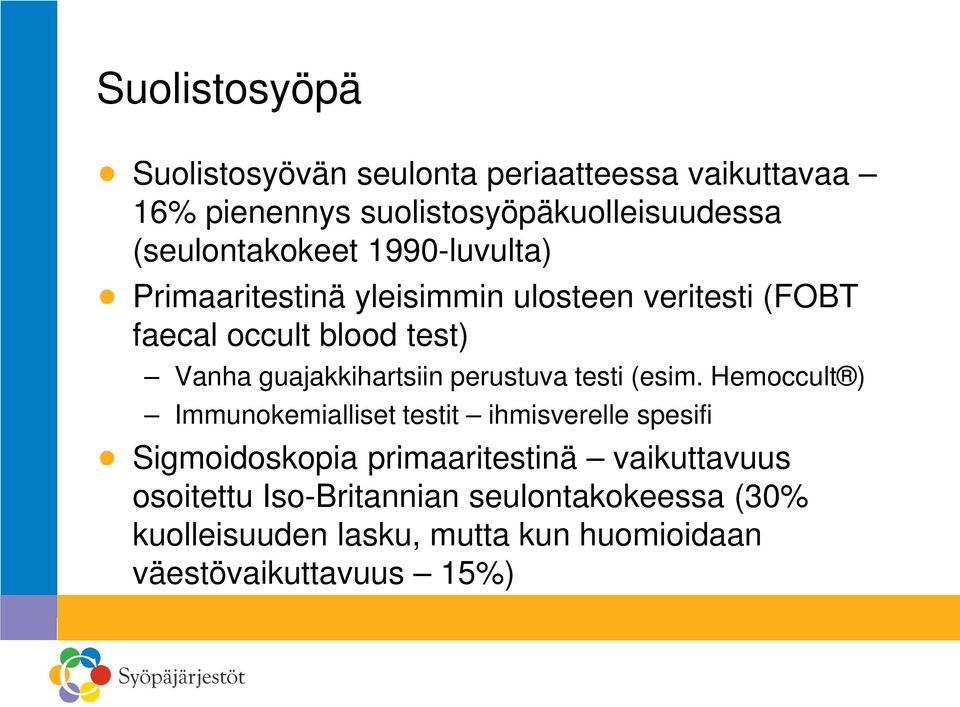 guajakkihartsiin perustuva testi (esim.