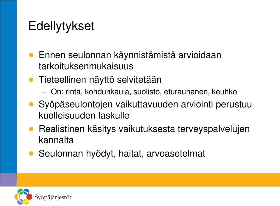 keuhko Syöpäseulontojen vaikuttavuuden arviointi perustuu kuolleisuuden laskulle