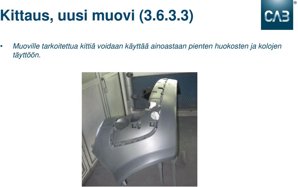 kittiä voidaan käyttää