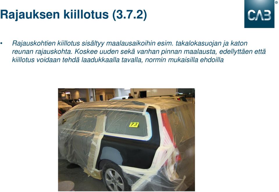 takalokasuojan ja katon reunan rajauskohta.