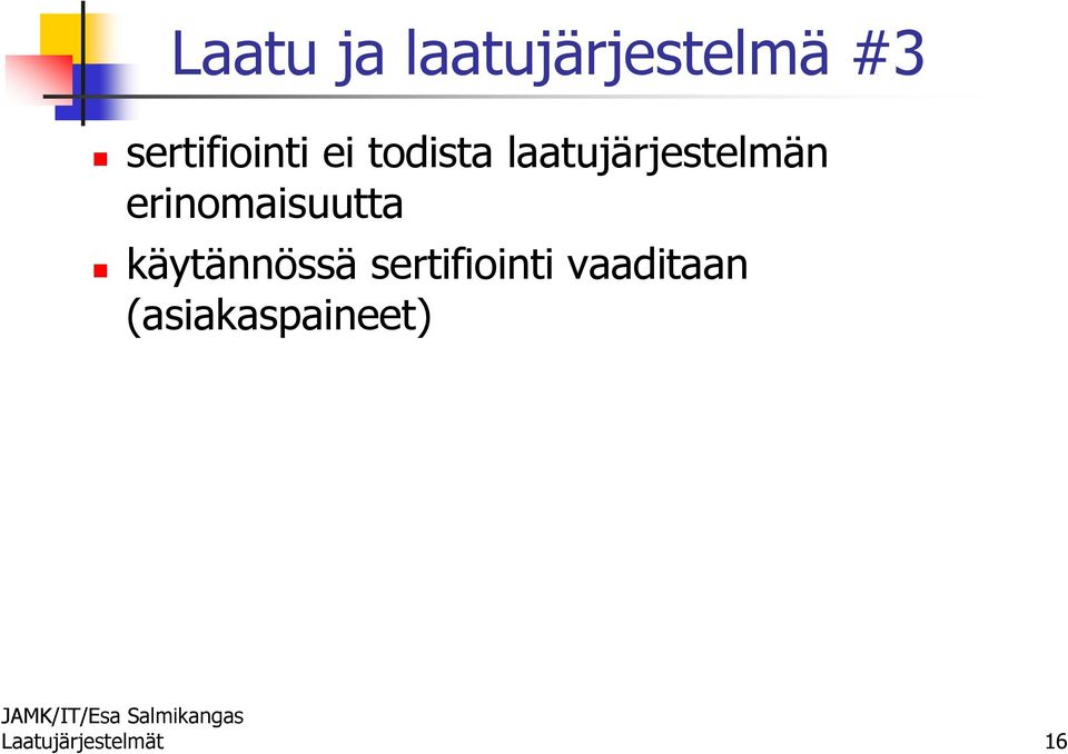 laatujärjestelmän erinomaisuutta