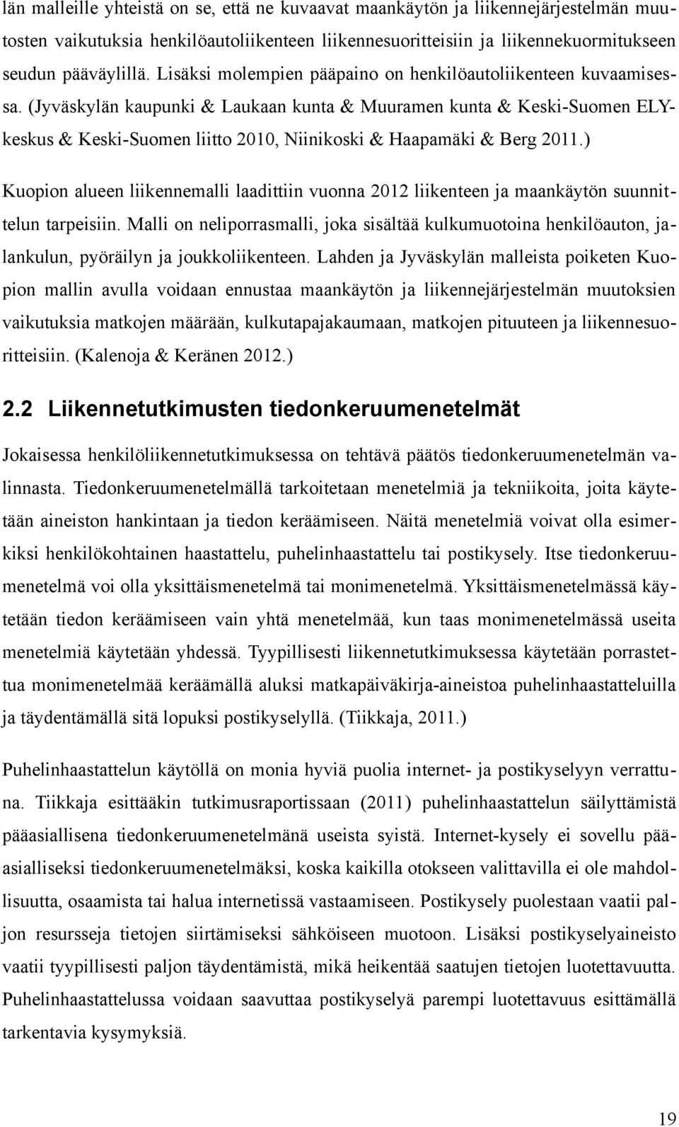 (Jyväskylän kaupunki & Laukaan kunta & Muuramen kunta & Keski-Suomen ELYkeskus & Keski-Suomen liitto 2, Niinikoski & Haapamäki & Berg 2.