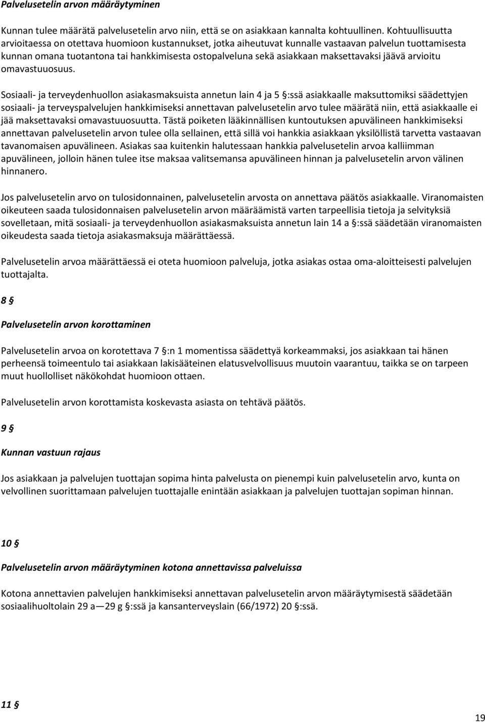 maksettavaksi jäävä arvioitu omavastuuosuus.