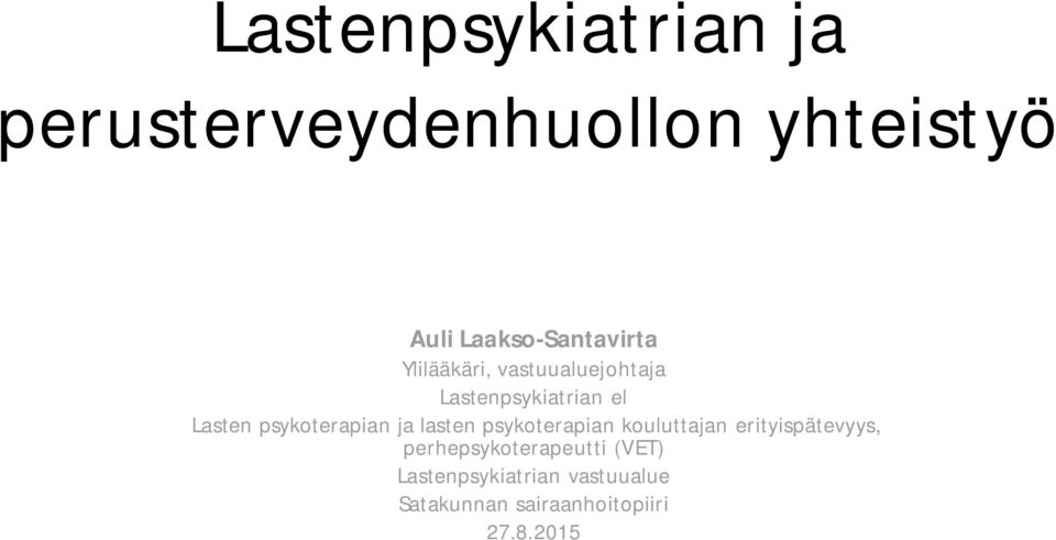 Lasten psykoterapian ja lasten psykoterapian kouluttajan erityispätevyys,