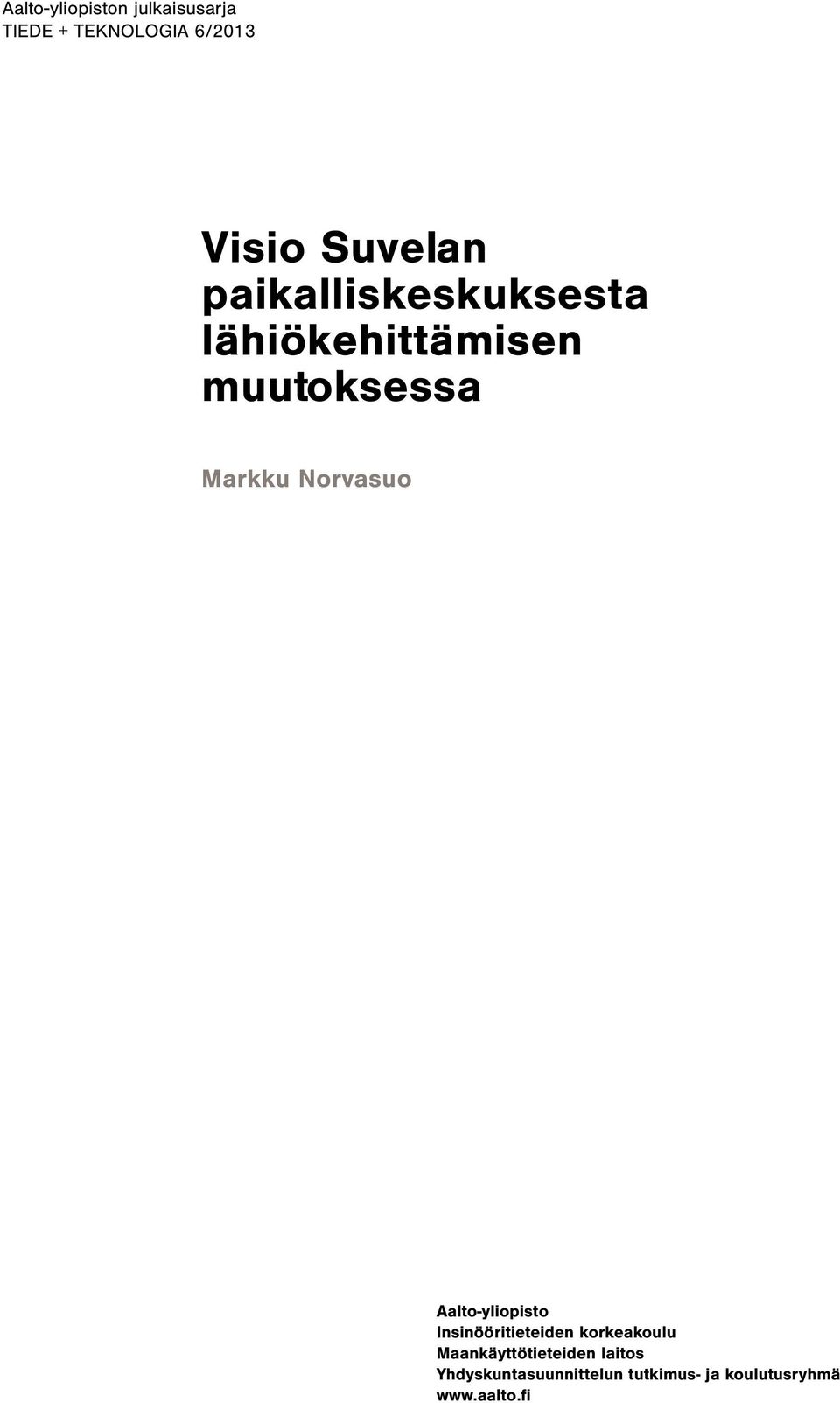 Maan kä ytö tieteiden laitos Aalto-yliopisto Insinööritieteiden korkeakoulu