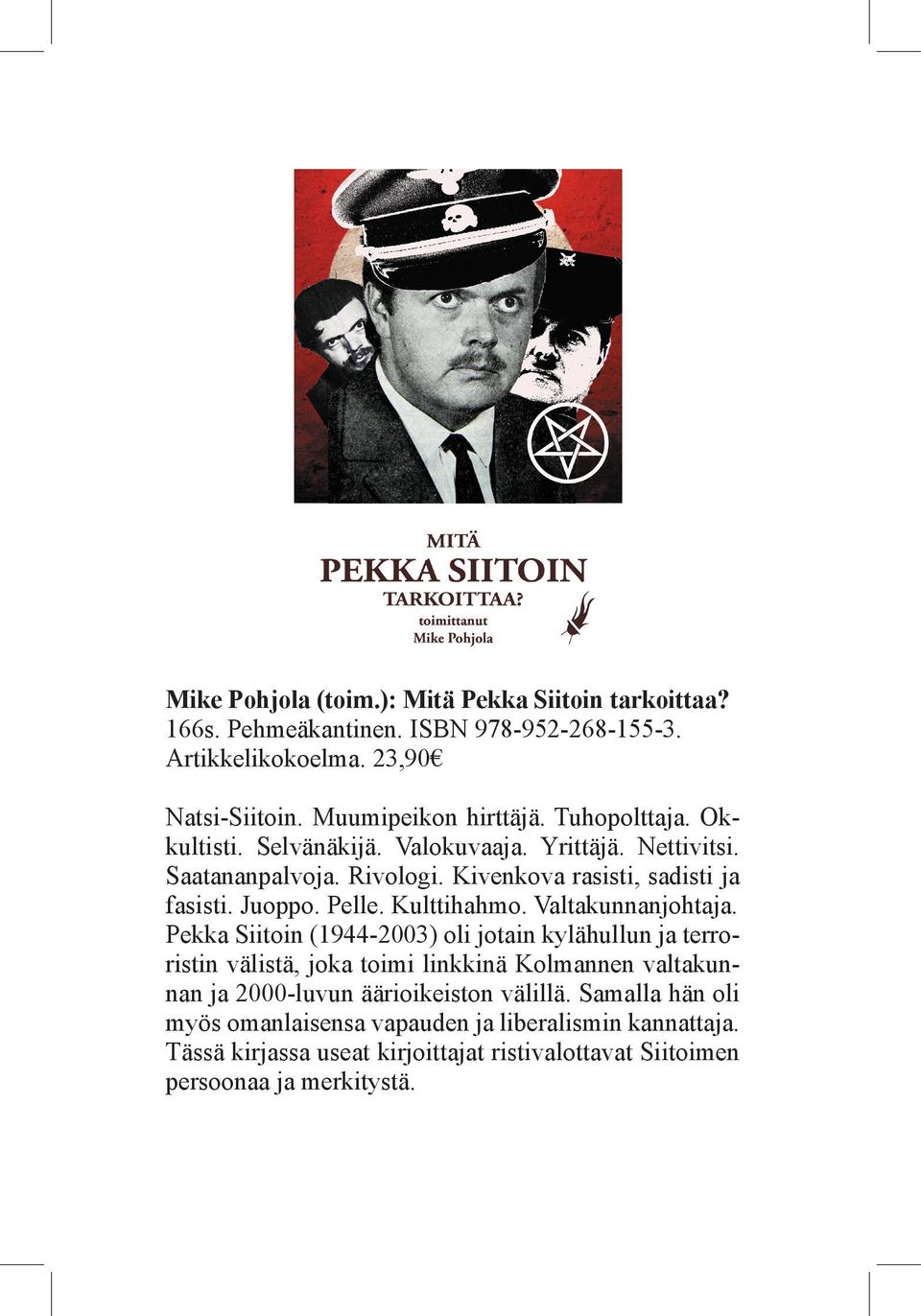 Kulttihahmo. Valtakunnanjohtaja.