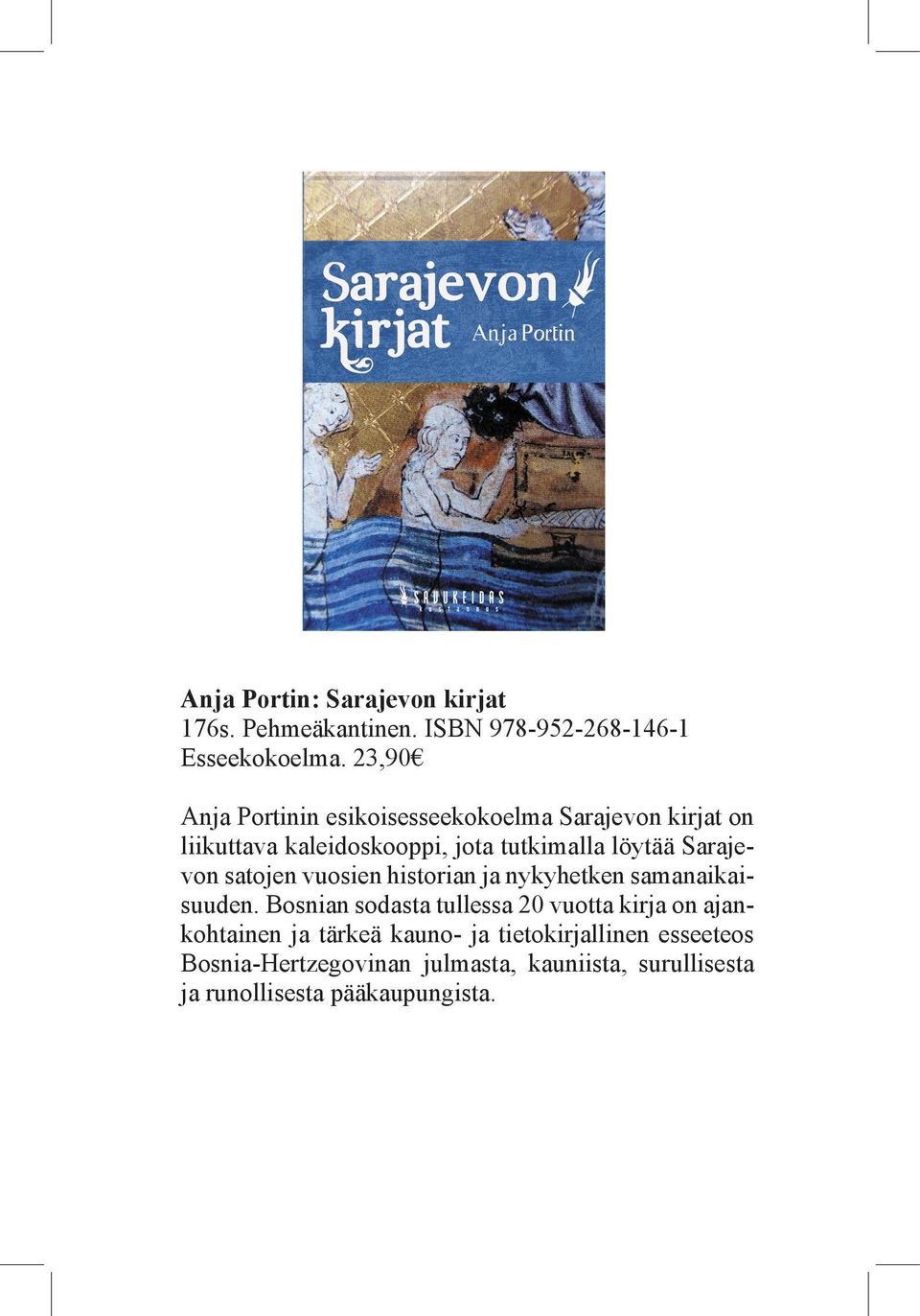 Sarajevon satojen vuosien historian ja nykyhetken samanaikaisuuden.